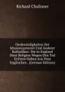 Denkwurdigkeiten Der Missionspriester Und Anderer Katholiken: Die in England Ihrer Religion Wegen Den Tod Erlitten Haben Aus Dem Englischen . (German Edition) - Richard Challoner