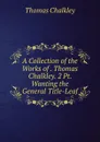 A Collection of the Works of . Thomas Chalkley. 2 Pt. Wanting the General Title-Leaf. - Thomas Chalkley