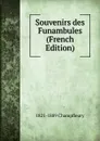 Souvenirs des Funambules (French Edition) - 1821-1889 Champfleury