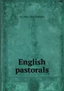 English pastorals - E K. 1866-1954 Chambers