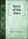 Story of the stars - George F. 1841-1915 Chambers