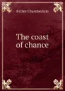 The coast of chance - Esther Chamberlain