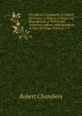 Chambers.s Cyclopaedia of English Literature: A History, Critical and Biographical, of British and American Authors, with Specimens of Their Writings, Volumes 1-2 - Robert Chambers