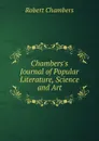 Chambers.s Journal of Popular Literature, Science and Art - Robert Chambers