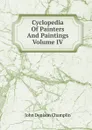Cyclopedia Of Painters And Paintings Volume IV - John Denison Champlin