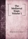 The Mediaeval Stage, Volume 1 - Edmund Kerchever Chambers