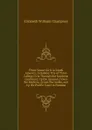 Three Vassar Girls in South America: A Holiday Trip of Three College Girls Through the Southern Continent, Up the Amazon, Down the Madeira, Across the Andes, and Up the Pacific Coast to Panama - Elizabeth Williams Champney