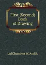 First (Second) Book of Drawing - Ltd Chambers W. And R.