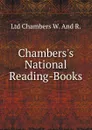 Chambers.s National Reading-Books - Ltd Chambers W. And R.