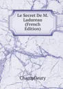 Le Secret De M. Ladureau (French Edition) - Champfleury