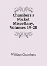 Chambers.s Pocket Miscellany, Volumes 19-20 - William Chambers