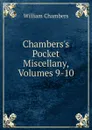 Chambers.s Pocket Miscellany, Volumes 9-10 - William Chambers