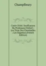 Conte D.ete: Souffrances Du Professeur Delteil ; Les Trios Des Chenizelles ; Les Ragotins (French Edition) - Champfleury