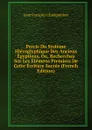 Precis Du Systeme Hieroglyphique Des Anciens Egyptiens, Ou, Recherches Sur Les Elemens Premiers De Cette Ecriture Sacree (French Edition) - Jean François Champollion