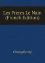 Les Freres Le Nain (French Edition) - Champfleury