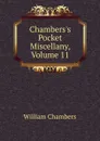 Chambers.s Pocket Miscellany, Volume 11 - William Chambers