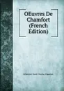 OEuvres De Chamfort (French Edition) - Sébastien-Roch-Nicolas Chamfort
