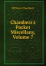 Chambers.s Pocket Miscellany, Volume 7 - William Chambers