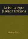 La Petite Rose (French Edition) - Champfleury