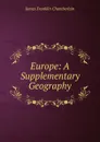 Europe: A Supplementary Geography - James Franklin Chamberlain