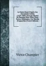 Le Palais-Royal D.Apres Des Documents Inedits (1629-1900): Ouvrage Illustre De Planches Hors Texte, Eaux-Fortes, Heliotypies, Fac-Similes D.Aquarelles (French Edition) - Victor Champier