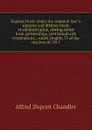 Express trusts under the common law: a superior and distinct mode of administration, distinguished from partnerships, contrasted with corporations; . under chapter 55 of the resolves of 1911 - Alfred Dupont Chandler