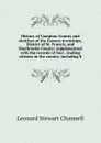 History of Compton County and sketches of the Eastern townships, District of St. Francis, and Sherbrooke County; supplemented with the records of four . leading citizens in the county; including b - Leonard Stewart Channell