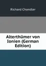 Alterthumer von Ionien (German Edition) - Richard Chandler