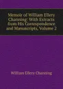 Memoir of William Ellery Channing: With Extracts from His Correspondence and Manuscripts, Volume 2 - William Ellery Channing