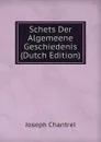 Schets Der Algemeene Geschiedenis (Dutch Edition) - Joseph Chantrel