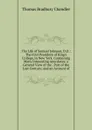 The Life of Samuel Johnson, D.D.: The First President of King.s College, in New York. Containing Many Interesting Anecdotes; a General View of the . Part of the Last Century; and an Account of - Thomas Bradbury Chandler