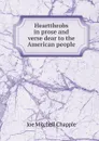 Heartthrobs in prose and verse dear to the American people - Joe Mitchell Chapple