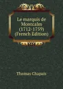 Le marquis de Montcalm (1712-1759) (French Edition) - Thomas Chapais