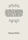 The endless life: two discourses on the history of English opinion on human destiny, during the last thirty years, with a special view to the doctrine . St. Paul.s Chapel, Hawley Road, Kentish Town - Edward White