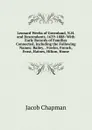 Leonard Weeks of Greenland, N.H. and Descendants, 1639-1888: With Early Records of Families Connected, Including the Following Names: Bailey, . Fowler, French, Frost, Haines, Hilton, Home - Jacob Chapman
