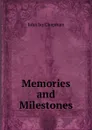 Memories and Milestones - John Jay Chapman