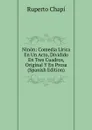 Ninon: Comedia Lirica En Un Acto, Dividido En Tres Cuadros, Original Y En Prosa (Spanish Edition) - Ruperto Chapí