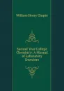 Second Year College Chemistry: A Manual of Laboratory Exercises - William Henry Chapin