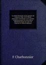 La poesie francaise et les guerres de religion, 1560-1574; etude historique et litteraire sur la poesie militante depuis la conjuration d.Amboise jusqu.a la mort de Charles IX (French Edition) - F Charbonnier