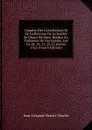 Comptes Des Constitutions Et De La Doctrine De La Societe Se Disant De Jesus, Rendus Au Parlement De Normandie, Les 16, 18, 19, 21, 22, 23 Janvier 1762 (French Edition) - Jean-Gaspard-Benoit Charles