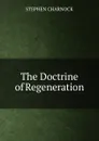 The Doctrine of Regeneration - Stephen Charnock