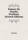 Poesies De Charles D.orleans (French Edition) - Charles
