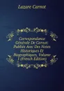 Correspondance Generale De Carnot: Publiee Avec Des Notes Historiques Et Biographiques, Volume 1 (French Edition) - Lazare Carnot