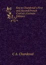 Key to Chardenal.s First and Second French Courses (German Edition) - C.A. Chardenal