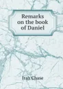 Remarks on the book of Daniel - Irah Chase