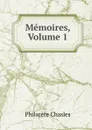 Memoires, Volume 1 - Philarète Chasles