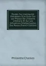Etudes Sur L.antiquite: Precedees D.un Essai Sur Les Phases De L.histoire Litteraire Et Sur Les Influences Intellectuelles Des Races (French Edition) - Philarète Chasles