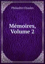 Memoires, Volume 2 - Philarète Chasles