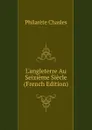 L.angleterre Au Seizieme Siecle (French Edition) - Philarète Chasles