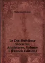 Le Dix-Huitieme Siecle En Angleterre, Volume 1 (French Edition) - Philarète Chasles